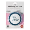 The Yes Dear Button 1 The Yes Dear Button -Toy Sale Store 88080 1