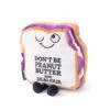 "Don't Be Peanut Butter & Jealous" Plush PB&J Sandwich 1 "Don't Be Peanut Butter & Jealous" Plush PB&J Sandwich -Toy Sale Store PBJS1