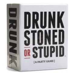 Drunk Stoned Or Stupid